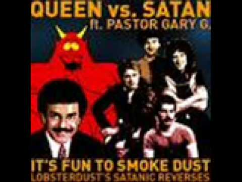 DJ Lobsterdust - Queen vs. Satan ft. pastor Gary G. "IT's fun to smoke Dust"