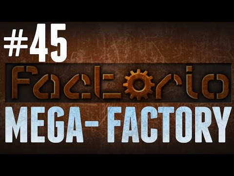 Factorio - MEGA-FACTORY - #45 - Double the Fun!