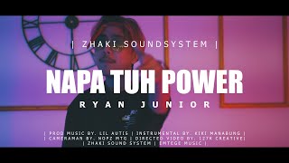 Download lagu NAPA TUH POWER (ZHAKI SOUNDSYSTEM) - RYAN JUNIOR [MV] (DISKO TANAH) (EMTEGE MUSIC) mp3
