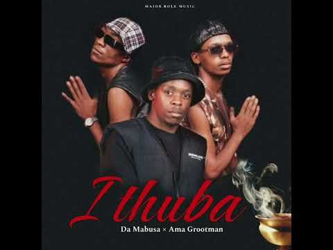 Da Mabusa, Ama Grootman - Ithuba