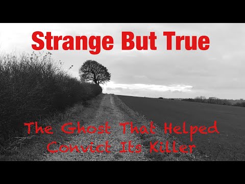 The Ghost That Helped Convict It's Killer