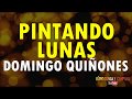 Pintando lunas - Domingo quiñones+Letra