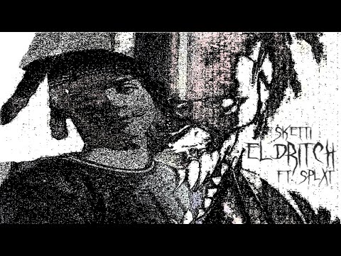 ELDRITCH | Sketti ft. SPLXT [Prod. BXBA FLEX & WYT]