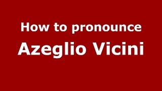 How to pronounce Azeglio Vicini