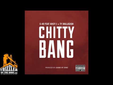 E-40 ft. Juicy J & Ty Dolla $ign - Chitty Bang (prod. League Of Starz) [Thizzler.com]
