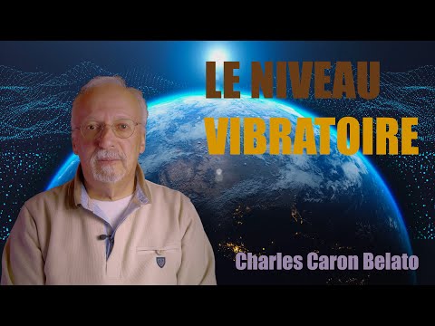 Le niveau Vibratoire - Charles Caron Belato