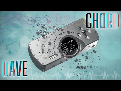 Digital to Analog Veritas in Extremis - Chord DAVE DAC Review