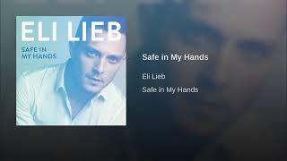Safe In My Hands - Eli Lieb