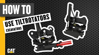 How to Use a Cat® Excavator Tiltrotator