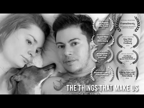 The Things That Make Us - Transgender Short Film by My Genderation
