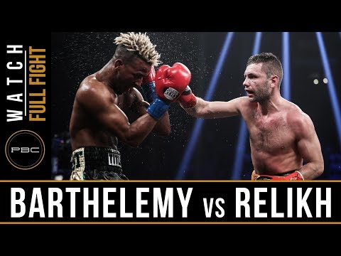 Barthelemy vs Relikh FULL FIGHT: March 10, 2018 - PBC on Showtime