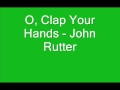 O Clap Your Hands - John Rutter