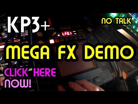 Korg KP3+ MEGA FX DEMO (No talking) // Korg Kaoss Pad 3+ Demo