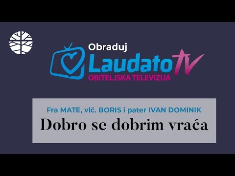 Dobro se dobrim vraća | Obraduj Laudato TV