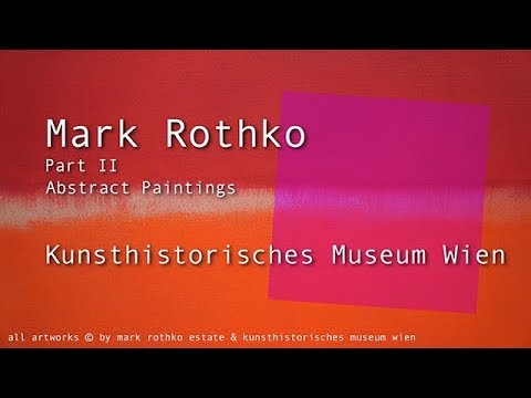 theartVIEw – Mark Rothko at Kunsthistorisches Museum Vienna Part II Abstract Paintings