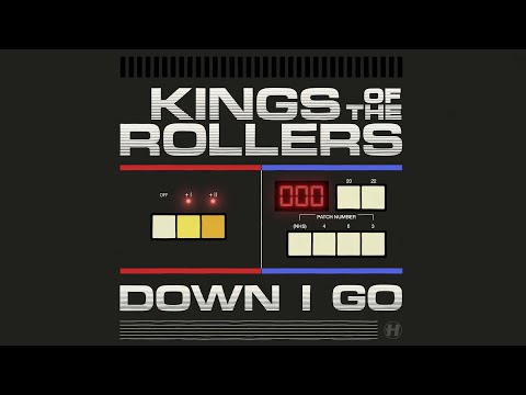 Kings Of The Rollers - Down I Go