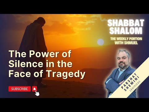 The Power of Silence in the Face of Tragedy | Parshat Shemini: Leviticus 9:1 - 11:47