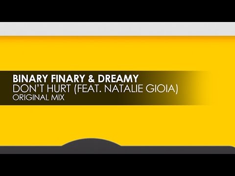 Binary Finary & Dreamy featuring Natalie Gioia - Don't Hurt