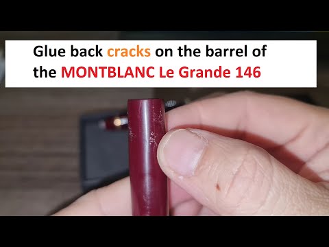 Dán lại thân bút MONTBLANC 146 bị nứt | Repair glue back cracks on the barrel of MONTBLANC 146.
