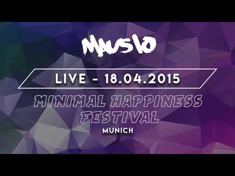 Mausio @ Minimal Happiness Festival - München | 18.04.2015