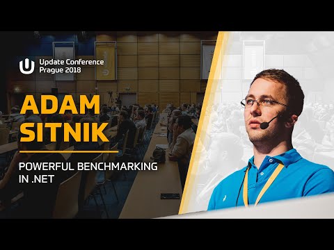 Adam SITNIK: Powerful benchmarking in .NET @ Update Conference Prague 2018