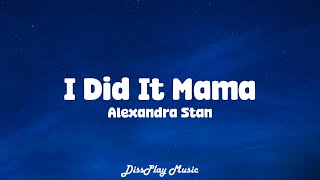 Alexandra Stan - I Did It Mama (lyrics)