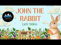 John the Rabbit Lyric Video