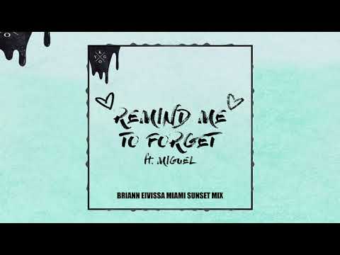 Kygo Ft. Miguel - Remind Me To Forget (Briann Eivissa Miami Sunset Mix)