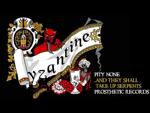 Pity None - Byzantine
