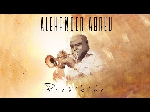 Alexander Abreu - Prohibido