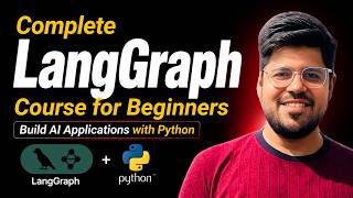 Complete LangGraph Course for Beginners | Build AI Agents with Python