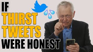 If Thirst Tweets Were Honest | Honest Ads (Twitter, Buzzfeed)