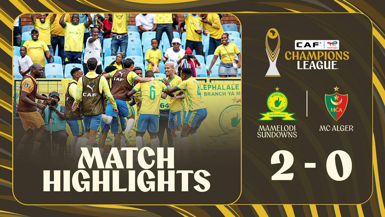Mamelodi Sundowns vs MC Alger Highlights