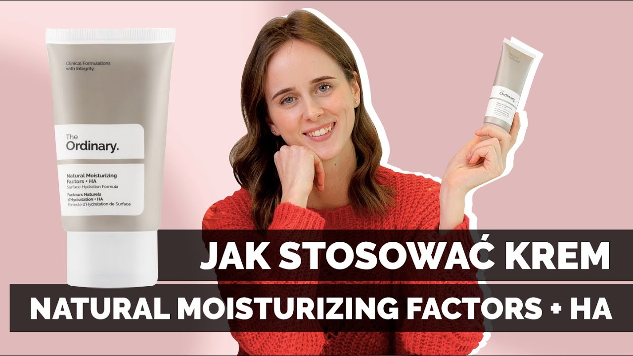 THE ORDINARY-NATURAL MOISTURIZING FACTORS+HA-WSZYSTKO CO MUSISZ O NIM WIEDZIEĆ!
