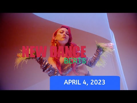 NEW DANCE BEATS EP. 128 - APRIL 4, 2023