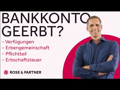 Bankkonto in der Erbschaft – erklärt in 1 Minute (Fachanwaltskanzlei ROSE & PARTNER)