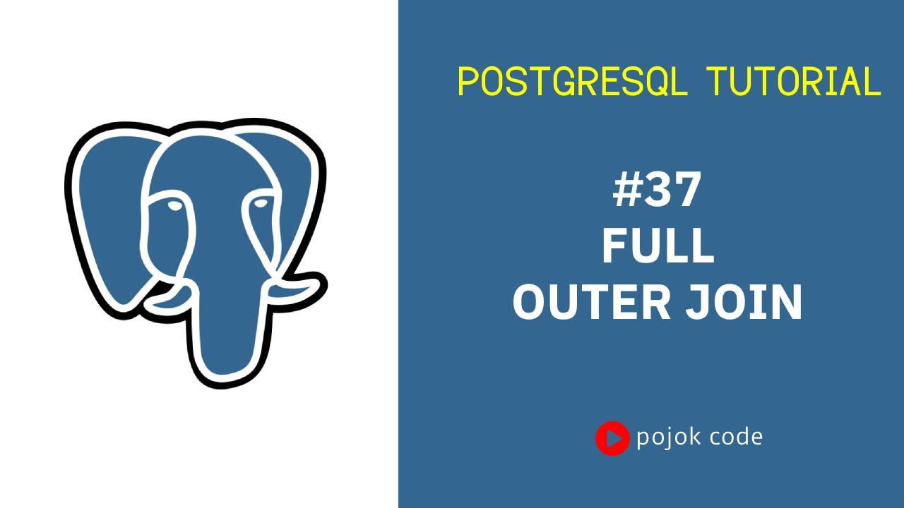 POSTGRESQL TUTORIAL #37 FULL OUTER JOIN