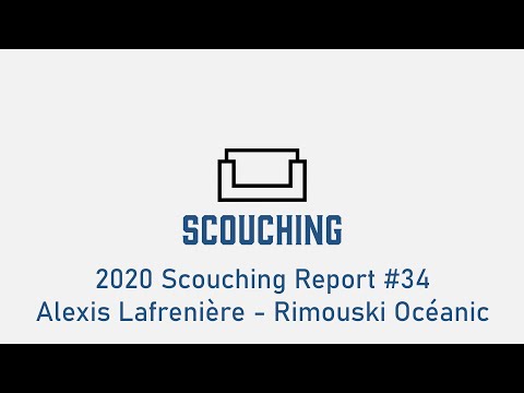 2020 Scouching Report #34 - Alexis Lafrenière