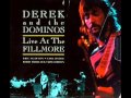 derek and dominos - why does love got to be so sad ( live at fillmore)