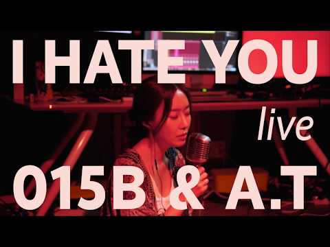 [Live] 015B(공일오비), A.T(에이티)_I Hate You