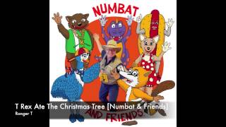 Ranger T - T Rex Ate The Christmas Tree [Numbat & Friends]