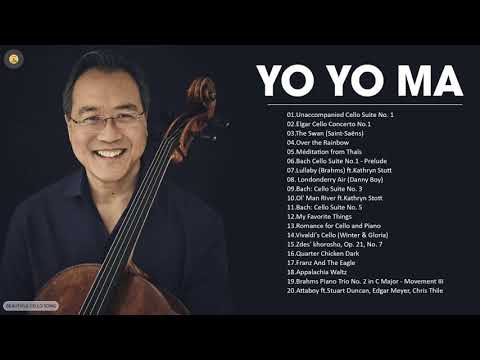 Yo Yo Ma Greatest Hits - Best Cello Of Yo Yo Ma - Yo Yo Ma Playlist 2021