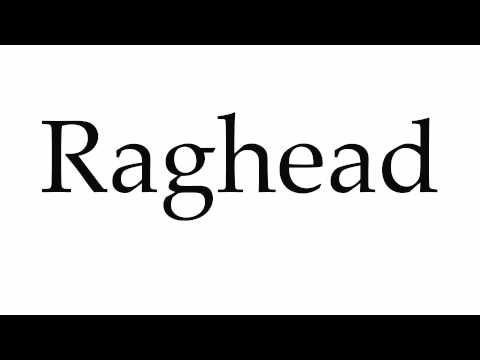 How to Pronounce Raghead
