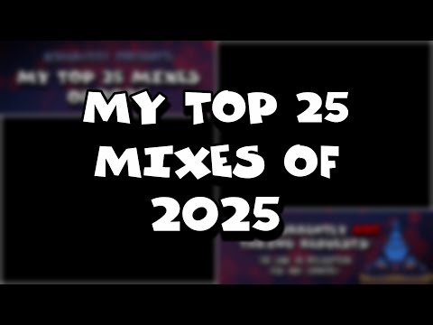 My Top 25 Mixes of 2025