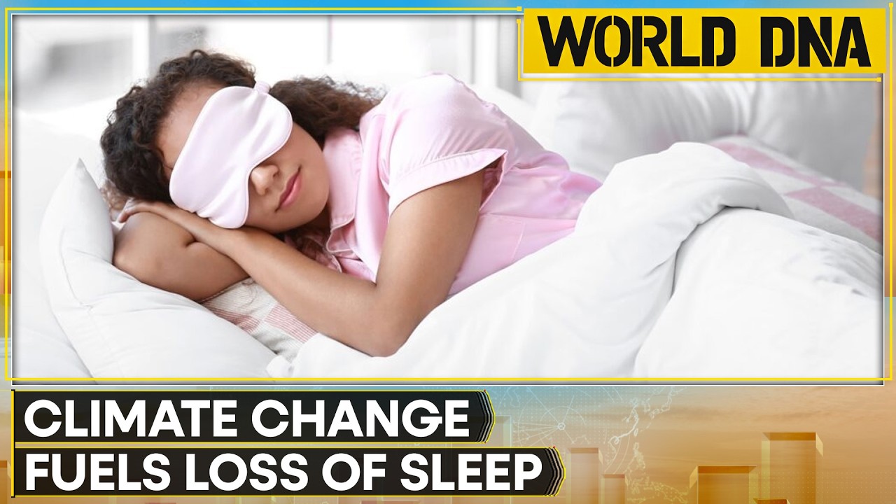 Study: Warmer Nights Double Global Sleep Loss Since 1970s | WION World DNA