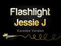 Jessie J Flashlight Karaoke Version