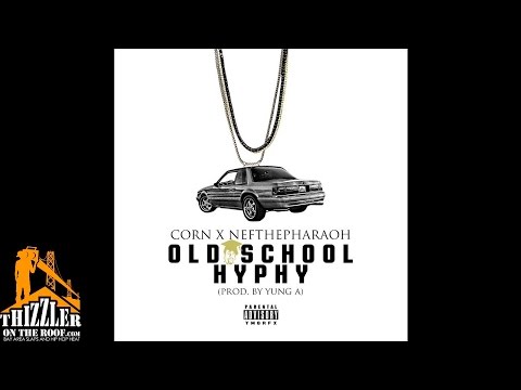 Corn x Nef The Pharaoh - Old School Hyphy [Prod. Yung A.] [Thizzler.com Exclusive]