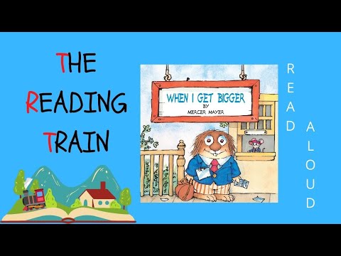 📕 Kid's Read Aloud : When I Get Bigger By Mercer Mayer