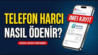 Yurt Dışı Telefon Harcı Nasıl Ödenir? | Dijital Vergi Dairesi & IMEI Kayıt Rehbe