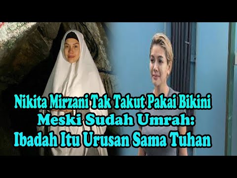 Nikita Mirzani Tak Takut Pakai Bi-ki-ni Meski Sudah Umrah: Ibadah Itu Urusan Sama Tuhan
